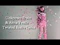Download Lagu Unknown Brain \u0026 Anna Yvette - Twisted Reality (Lyrics)