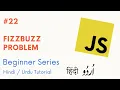Practise FizzBuzz Problem - Javascript from Beginner Series in Hindi