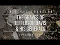 The Graves of Jefferson Davis His Generals History Traveler Episode 159