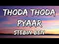 Download Lagu Thoda Thoda Pyaar (Lyrics) Sidharth Malhotra,Neha Sharma|Stebin Ben,Nilesh Ahuja,Kumaar|