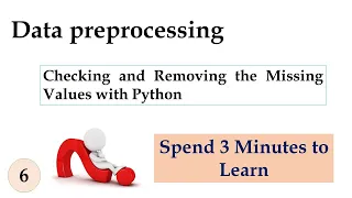 6 Data Preprocessing Checking Missing Values in data frame Removing missing values from dataset