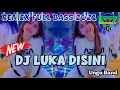 Download Lagu DJ LUKA DISINI REMIX FULL BASS TERBARU 2021