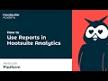 How to Use Reports in Hootsuite Analytics