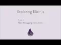 Episode 4 New Debugging Tricks in iex