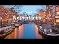 Download Lagu Explore The Wonders of The Netherlands