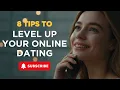 8 Tips to level up your online Dating Game