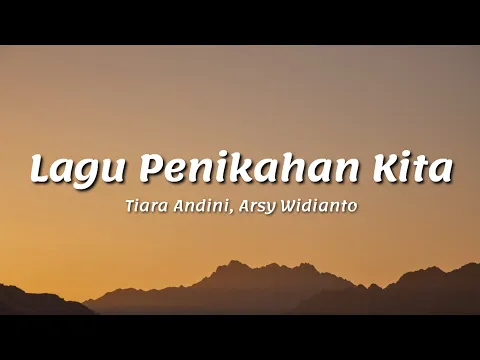 Download MP3 Tiara Andini, Arsy Widianto - LAGU PERNIKAHAN KITA || Lirik ♫