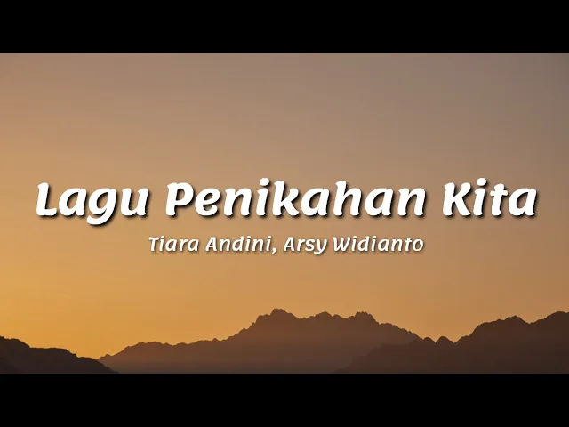 Download MP3 Tiara Andini, Arsy Widianto - LAGU PERNIKAHAN KITA || Lirik ♫