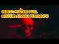 🔴 CERITA MISTERI FULL ( ARWAH PEMBANTU )
