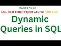 Dynamic Queries in SQL SQL Real Time Project Course in Telugu
