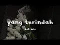 Download Lagu Dakmie - Yang Terindah ( Lirik Lagu )