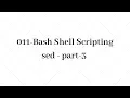 11 - Stream Editor sed Part 3