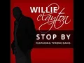 Willie Clayton ft Tyrone Davis)  Stop By