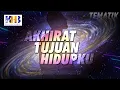 Download Lagu Kajian Tematik - Akhirat Tujuan Hidupku (Khalid Basalamah, 2022)