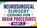 Part 3 Supratentorial Brain Tumor CPT Coding 61510 vs 61512