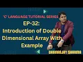 EP-32 C Language Double Dimensional Array With Example