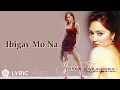 Download Lagu Ibigay Mo Na - Jessa Zaragoza (Lyrics)