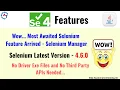 Selenium Manager in Selenium 4 6 0 No WebDriverManager No exe Files for Selenium
