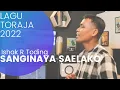 Download Lagu SANGINAYA SAELAKO - ISHAK R TODING || OFFICIAL MUSIC VIDEO