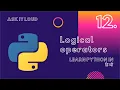Basic Python Lecture 12 - Logical operators in python and or not operators in python Operators