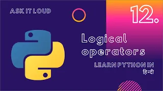 Basic Python Lecture 12 - Logical operators in python and or not operators in python Operators