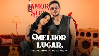 Felipe Amorim feat Duda Kropf - Melhor Lugar