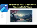 How to change mouse wheel as in Windows Photo Viewer