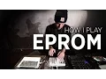 Download Lagu How I Play: EPROM Interview + Live Setup Walkthrough