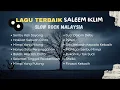 Download Lagu BEST OF THE BEST LAGU MALAYSIA | Saleem Iklim Full Album | SLOW ROCK MALAYSIA 80-90 AN