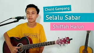 Download ( KUNCI GITAR \u0026 LIRIK ) Selalu Sabar - Shiffah Harun | Chord Gampang MP3