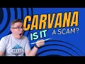 Is Carvana a Scam The Truth Revealed