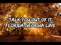 Florida Georgia Line - Talk You Out Of It (Lyrics)
