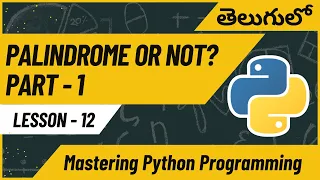 L-12 Check if a number is Palindrome or Not Part - 1 Master Python Programming in Telugu