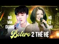 Download Lagu BOLERO 2 THẾ HỆ TIẾP NỐI HỒ LỆ THU \u0026 HỒ VĂN CƯỜNG | LK Buông Tay - Hương Tóc Mạ Non