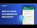 How to create AI chatbots for education in less than 5 minutes
