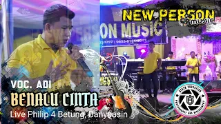 Download New Person Music | Benalu Cinta | Voc. Adi | Live Philip 4 Betung Banyuasin | Beken Production MP3