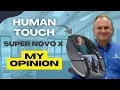 Human Touch Super Novo X - My Opinion