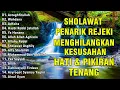 Download Lagu SHOLAWAT NABI PENYEJUK HATI PENENANG JIWA | SHOLAWAT JIBRIL PEMBUKA PINTU REJEKI PALING MUSTAJAB