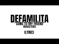 Download Lagu DEFAMILITA - SONG TO MY FRIEND REMASTERED (LYRIC)