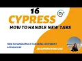 Part 16 - How to handle multi-tab new tab in Cypress using 2 different approaches