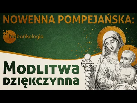 Download MP3 Modlitwa dziękczynna | Nowenna pompejańska | Teobańkologia