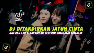 Download DJ KITA DITAKDIRKAN JATUH CINTA REMIX BREAKBEAT FULLBASS 2023 MP3