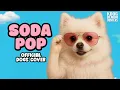 Lagu SODA POP x DOGS (Official Version)