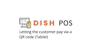 DISH POS - Letting the customer pay via a QR code Tablet