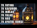 FATIHA 7X AYATUL KURSI 7X KAFIRUN 7X IKHLAS 7X FALAQ 7X NAS