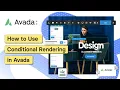 How to Use Conditional Rendering in Avada