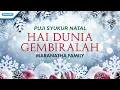Download Lagu Hai Dunia Gembiralah - Puji Syukur Natal - Maranatha Family (Official lyric video)