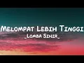 Melompat Lebih Tinggi - Lomba Sihir | Lirik Lagu