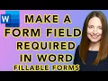 How to Make a Form Field Required in Word - Create Prompt For Users To Fill In Mandatory Fields