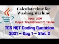Estimate time for Washing Machine TCS NQT coding problem Solved